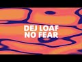 DeJ Loaf - No Fear (Official Audio)