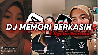 DJ MEMORI BERKASIH X NGULAR ENAKEUN - DJ GOMBAL REMIX