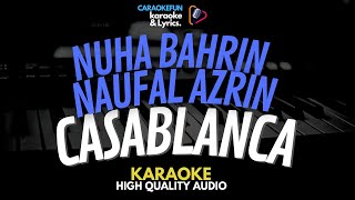Nuha Bahrin \u0026 Naufal Azrin - CASABLANCA Karaoke Lirik