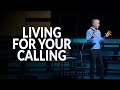 Living for Your Calling