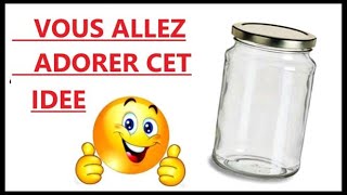 super idée à réaliser avec des bocaux en verre/DIY/RECYCLAGE/ASTUCE