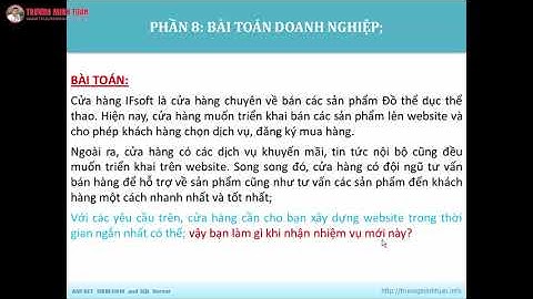 ASP.NET WEBFORM (Lesson36) - Giới Thiệu Bài Toán Doanh Nghiệp | TRUONGMINHTUAN