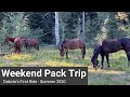 Weekend Pack Trip - Dakota's First Ride
