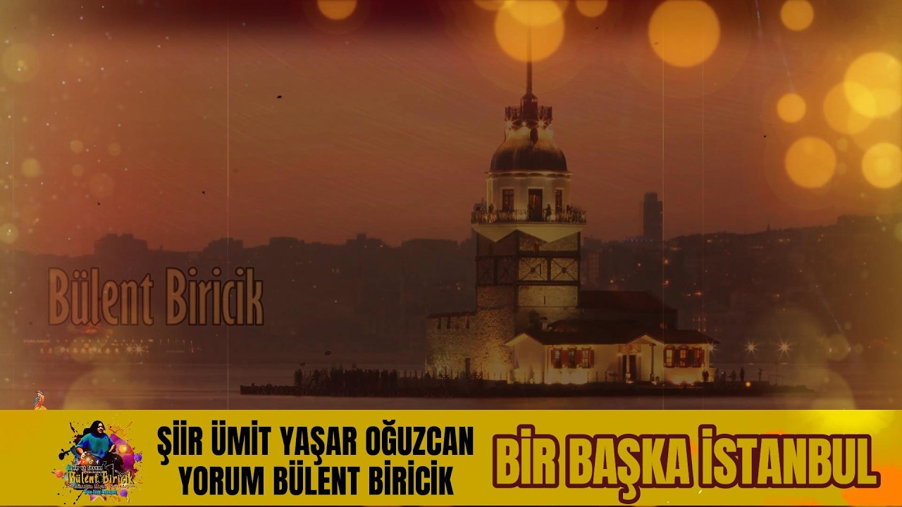 ANOTHER ISTANBUL - Poetry ÜMİT YAŞAR OĞUZCAN Commentary - Bülent ...