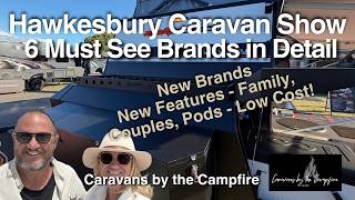 6 Must See Caravan Brands - Hawkesbury Show 2026, Family vans, Couple, Pods - and affordable!