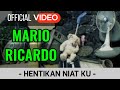Mario Ricardo Hentikan Niatku Official Video