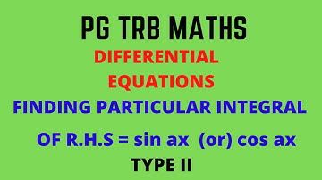 PGTRB MATHS | DIFFERENTIAL EQUATIONS | PARTICULAR INTEGRAL TYPE -II | TNSET 2021 | POLYTECHNIC TRB