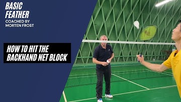 The tutorial for the backhand net block | Badminton tutorial by Basic Feather and Morten Frost
