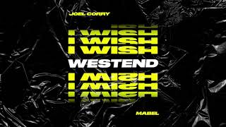 Joel Corry - I Wish (feat. Mabel) [Westend Remix] Resimi