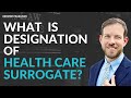 What is Designation of Health Care Surrogate? - With Paul Knudsen | Denmon Pearlman Law