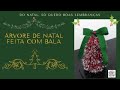 ÁRVORE DE NATAL FEITA COM BALA