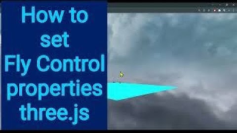 5b How to set Fly Controls properties three.js