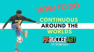 AROUND THE WORLD | HOW TO DO CONTINUOUSLY? PRSOCCERART TUTORIALS #22