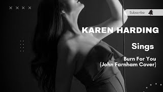 Burn For You - Karen Harding (John Farnham Cover)