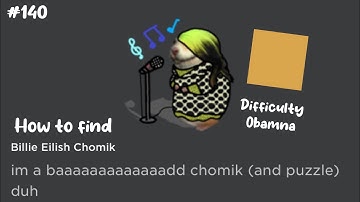 Find the chomiks but bad (140) | How to get Billie Eilish Chomik