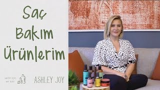 Ashley Joy by Aslı Şen | Saç Bakım Ürünlerim | Senin İçin En İyisi