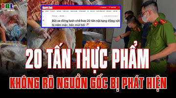 Phát hiện thêm 20 tấn thực phẩm đông lạnh không rõ nguồn gốc tại Nam Định | TBL News