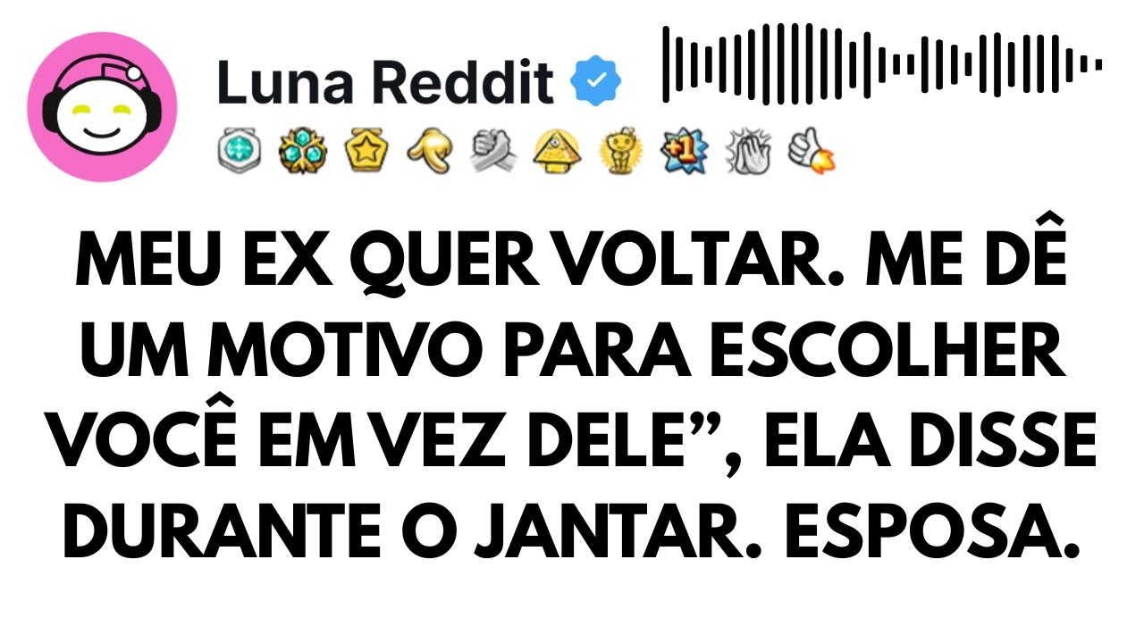 Meu ex quer voltar. Me dê um motivo para escolher você em vez dele”, ela disse durante o jantar.