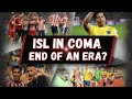ISL കോമയിൽ ; ഇന്ത്യൻ ഫുട്ബോൾ വിപ്ലവത്തിനു മരണമണി || The Rise &amp; Fall of ISL 