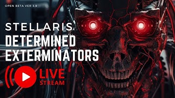 Stellaris Determined Exterminators 3.9 Open Beta