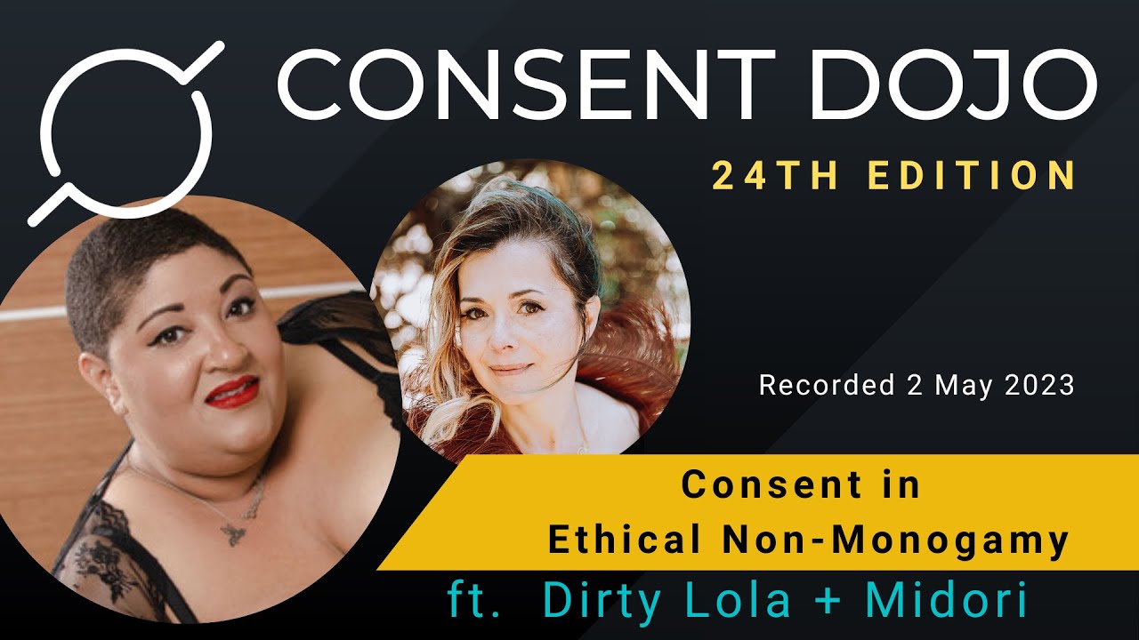 Consent Dojo 24 Consent in Ethical Non Monogamy w Luna Matatas + Midori