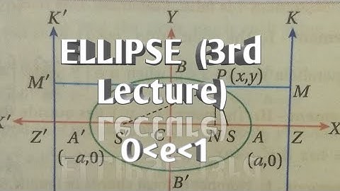 Conic sections L3 | ellipse class 11 | ellipse class 11 sn dey | #ellipseclass11