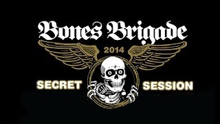 Bones Brigade Secret Session