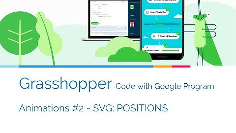 【Code with Google】Grasshopper - Animations #2 - SVG: POSITIONS