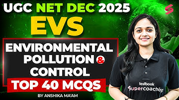 UGC NET EVS Paper 2 | Environmental Pollution & Control UGC NET EVS By Anshika Mam