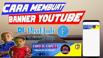 Cara Membuat Banner Youtube di PixelLab