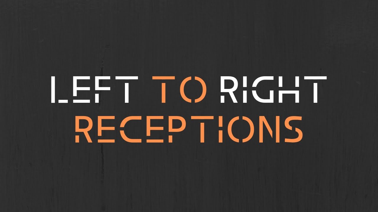 Left to Right Receptions YouTube