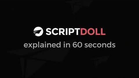 ScriptDoll Explained in 60 Seconds