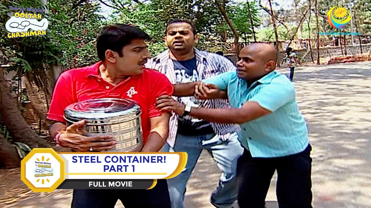 STEEL CONTAINER I PART 1 I FULL MOVIE I Taarak Mehta Ka Ooltah Chashmah    