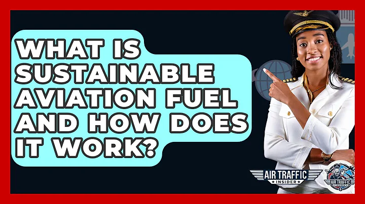What Is Sustainable Aviation Fuel And How Does It Work? - Air Traffic Insider