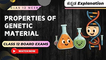 Molecular Basis of Inheritance 03 🔥 Properties of Genetic Material & RNA World Class 12 in Kannada