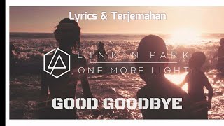 Good Goodbye  Linkin Park Lirik Dan Terjemahan
