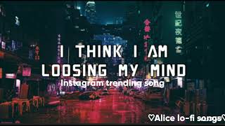 Instagram trending song||loosing my mind|| ?music lofi aesthetic musica anime love motivation