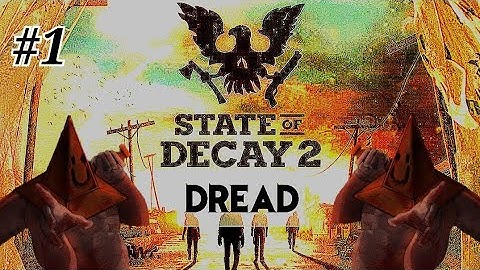 New Meme Saga | State of Decay 2 DREAD (Episode #1)
