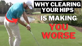 Why Clearing The Hips In The Downswing Is Making You Worse