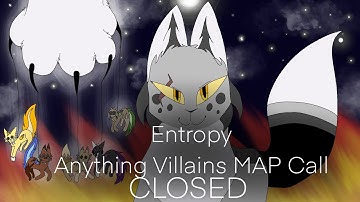 COMPLETED | Entropy | CLOSED Beginner Friendly | Anything Villains MAP Call | (14/14) Backups Open!