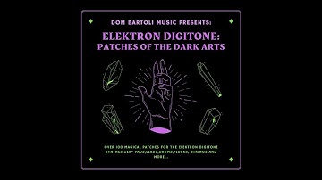 1 MINUTE JAMS #1 - DARK ARTS PATCH PACK- ELEKTRON DIGITONE