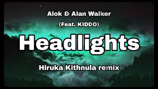 Alok & Alan Walker - Headlights (feat. KIDDO) [Hiruka Kithnula remix]