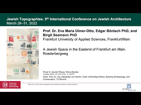 Prof. Eva-Maria Ulmer-Otto | A Jewish space in the Eastend of Frankfurt am Main. Roederbergweg