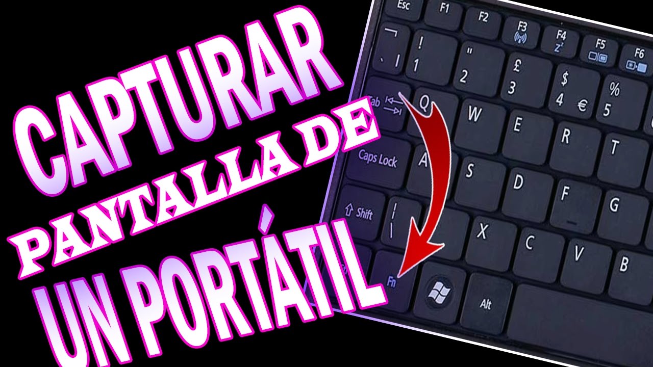 Como hacer capturas en portatil