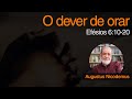 O dever de orar | Rev. Augustus Nicodemus