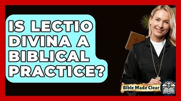 Is Lectio Divina A Biblical Practice? - BibleMadeClear.com
