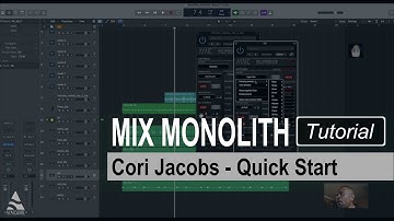 Cori Jacobs & Mix Monolith - Quick Start