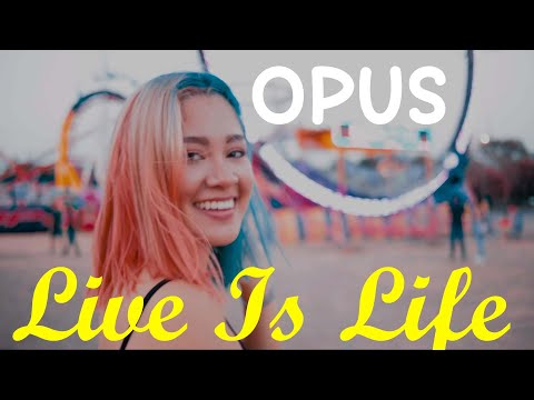 Opus - Live Is Life