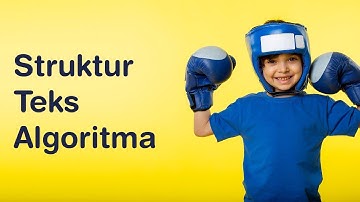 Struktur Teks Algoritma | Algoritma Pertemuan 11