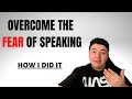 How I Overcame the Fear of Public Speaking